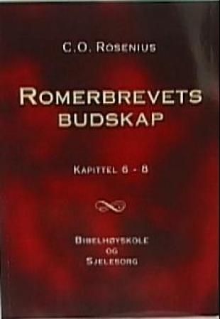 "Romerbrevets budskap kapittel 6-8" av Carl Olof Rosenius