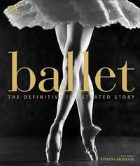 "Ballet the definitive illustrated history"