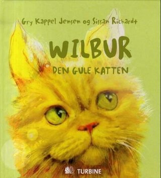 "Wilbur den gule katten" av Gry Kappel Jensen