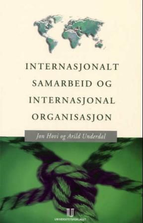 Internasjonalt samarbeid og internasjonal organisasjon - en innføring