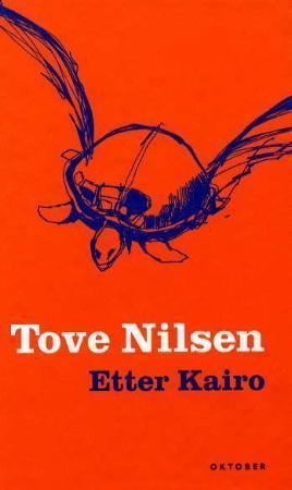 "Etter Kairo - roman" av Tove Nilsen