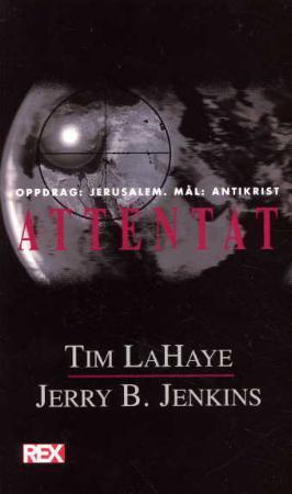 "Attentat - oppdrag - Jerusalem, mål - Antikrist" av Tim LaHaye