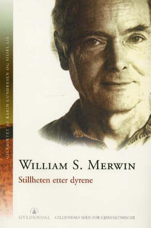 "Stillheten etter dyrene" av William S. Merwin