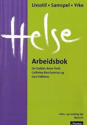 "Helse - arbeidsbok : livsstil, samspel, yrke : helse- og sosialfag vg1" av Liv Guldal