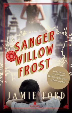 "Sanger til Willow Frost" av Jamie Ford