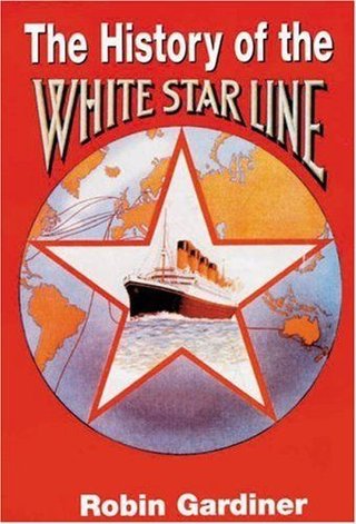 "The History of the White Star Line" av Robin Gardiner