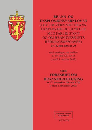 "Brann- og eksplosjonsvernloven ; Forskrift om brannforebygging : av 17. desember 2015 nr. 1710 (i kraft 1. desember 2016) - (lov om vern mot brann, eksplosjon og ulykker med farlig stoff og om brannvesenets redningsoppgaver) av 14. juni 2002 nr. 20 : med endringer, sist ved lov av 19. juni 2015 nr. 65 (i kraft 1. oktober 2015) :" av Norge