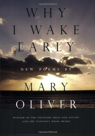"Why I Wake Early New Poems" av Mary Oliver