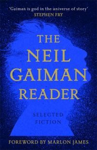 The Neil Gaiman reader - selected fiction