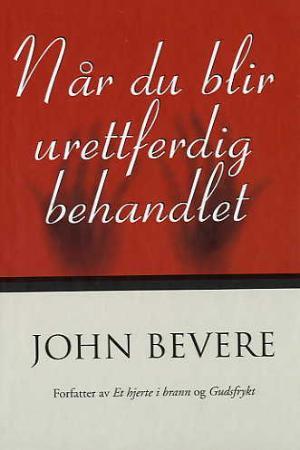 "Når du blir urettferdig behandlet" av John Bevere