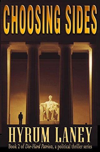 "Choosing Sides (The Die-Hard Patriots, a Political Thriller Series Book 2)" av Hyrum Laney