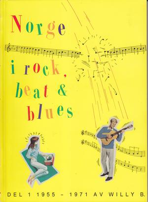"Norge i rock, beat og blues - del 1" av Willy B.