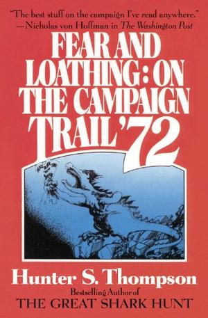 Fear and Loathing - On the Campaign Trail '72