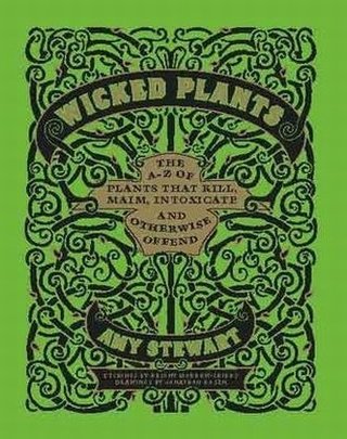 "Wicked Plants - The A-Z of Plants that Kill, Maim, Intoxicate and Otherwise Offend" av Amy Stewart