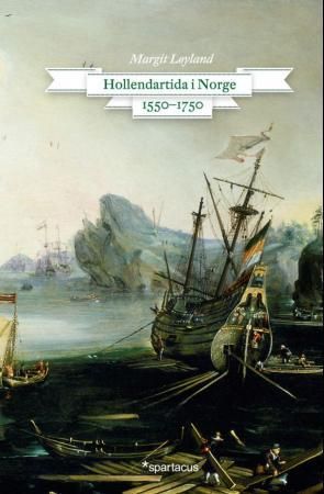"Hollendartida i Norge 1550-1750" av Margit Løyland