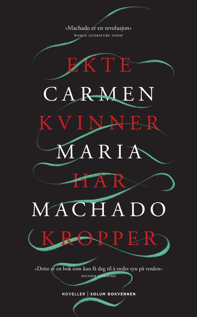 "Ekte kvinner har kropper - noveller" av Carmen Maria Machado
