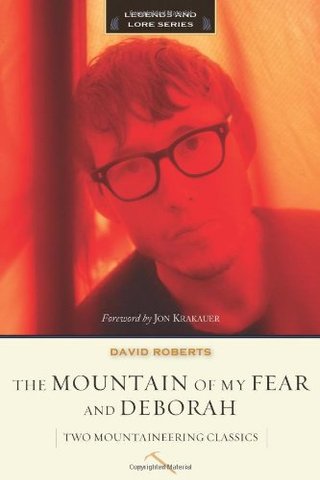 The Mountain of My Fear and Deborah - Two Mountaineering Classics (Legends and Lore)