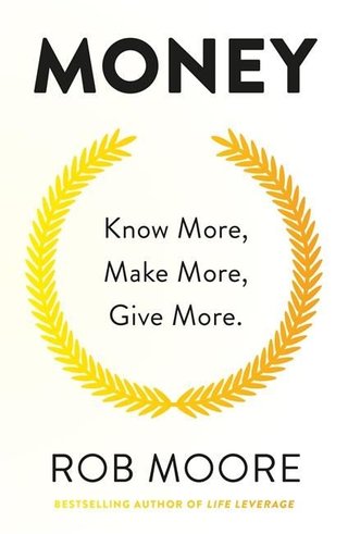 "Money - know more, make more, give more" av Rob Moore