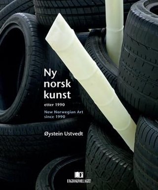 "Ny norsk kunst etter 1990" av Øystein Ustvedt