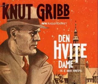 Knut Gribb - den hvite dame, og 4 andre hørespill