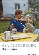 "Meg eier ingen" av Åsa Linderborg