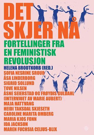 "Det skjer nå fortellinger fra en feministisk revolusjon" av Helena Brodtkorb