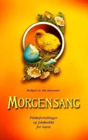 Morgensang - påskefortellinger og påskedikt for barn