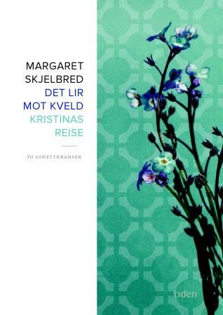 "Det lir mot kveld ; Kristinas reise : to sonettkranser" av Margaret Skjelbred