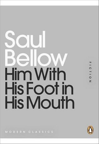 "Him With His Foot in His Mouth (Penguin Mini Modern Classics)" av Saul Bellow