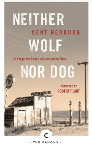 "Neither Wolf Nor Dog On Forgotten Roads with an Indian Elder" av Kent Nerburn