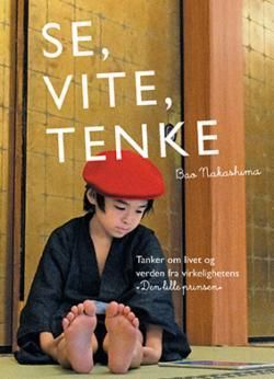 "Se, vite, tenke" av Bao Nakashima