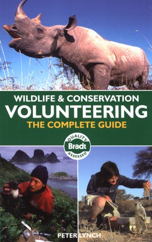 Wildlife & Conservation Volunteering - The Complete Guide (Bradt Travel Guides (Other Guides))