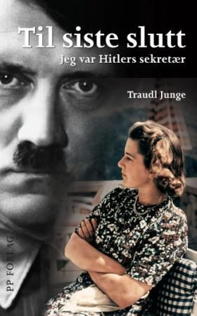 Til siste slutt - jeg var Hitlers sekretær