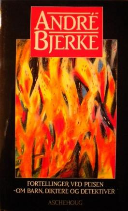 Fortellinger ved peisen - om barn, diktere og detektiver