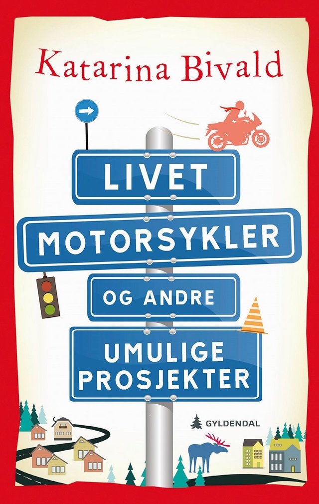 "Livet, motorsykler og andre umulige prosjekter" av Katarina Bivald