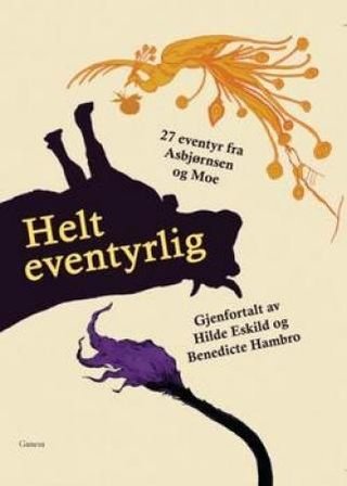 Helt eventyrlig - 27 eventyr fra Asbjørnsen og Moe