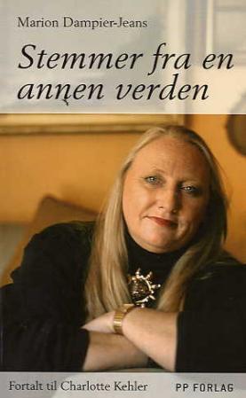 "Stemmer fra en annen verden - fortalt til Charlotte Kehler" av Marion Dampier-Jeans