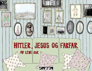 "Hitler, Jesus og farfar" av Lene Ask
