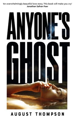 "Anyone's Ghost" av August Thompson