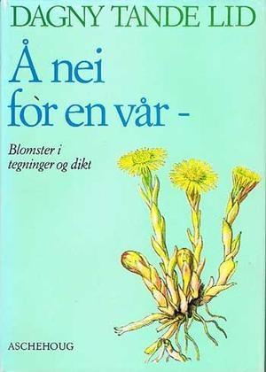 "Å, nei for en vår -" av Dagny Tande Lid