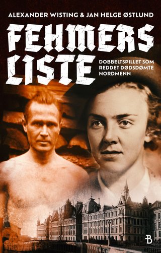 Fehmers liste - dobbeltspillet som reddet dødsdømte nordmenn