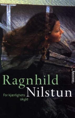 "For kjærlighets skyld - roman" av Ragnhild Nilstun