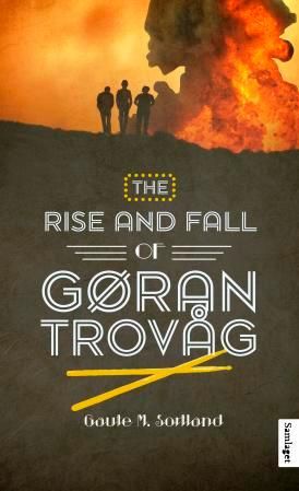 "The rise and fall of Gøran Trovåg roman" av Gaute M. Sortland