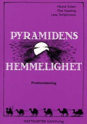 "Pyramidens hemmelighet - mattehefter : problemløsning" av Hanne Solem
