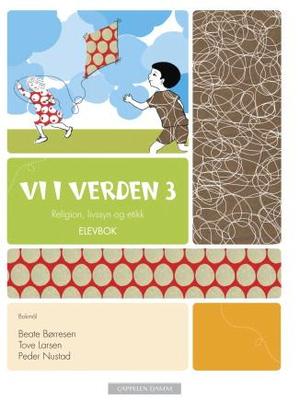 "Vi i verden 3 - elevbok : religion, livssyn og etikk" av Beate Børresen