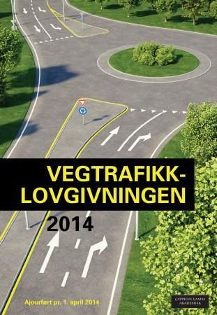 Vegtrafikklovgivningen 2014 - vegtrafikkloven med trafikkregler og forskrifter : ajourført pr. 1. april 2014
