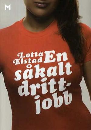 "En såkalt drittjobb" av Lotta Elstad
