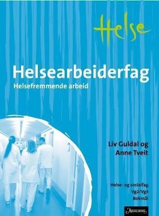 Helsearbeiderfag - helsefremmende arbeid : helse- og sosialfag