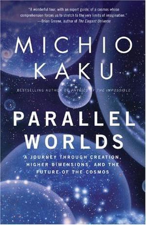 "Parallel Worlds A Journey Through Creation, Higher Dimensions, and the Future of the Cosmos" av Michio Kaku
