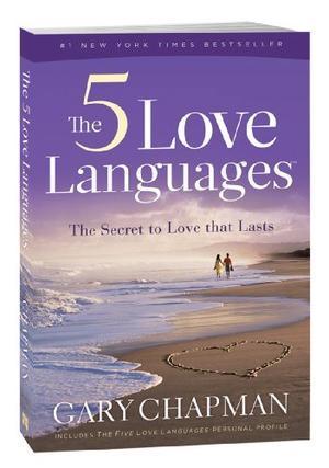 The Five Love Languages - How to Express Heartfelt Commitment to Your Mate (Relationships)